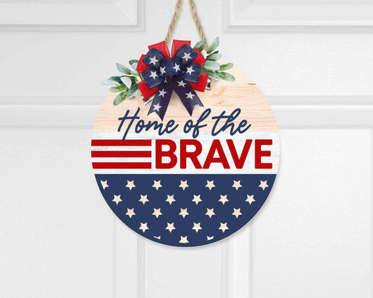 Home of the Brave Door Round l July 4th Circular Porch Sign l  Independence Day Circular Porch Sign l