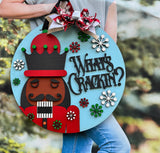 What's Crackin' Nutcracker Door Hanger | Front Door Decor | Entry Way Wall Decor | Welcome Sign I Porch Leaner I Holiday Season