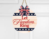 Let Freedom Ring Door Round l July 4th Circular Porch Sign l  Independence Day Circular Porch Sign l