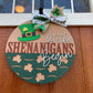 Let the Shenanigans Begin - St. Patricks Day I St. Patricks Day I St. Patricks Day Decor I Outdoor Decor l Porch Leaner l Circular Porch Sign