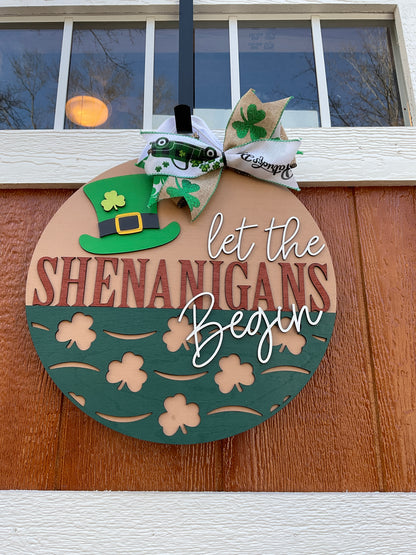 Let the Shenanigans Begin - St. Patricks Day I St. Patricks Day I St. Patricks Day Decor I Outdoor Decor l Porch Leaner l Circular Porch Sign