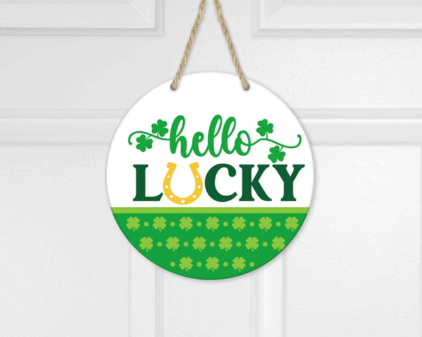 Hello Lucky I St. Patricks Day I St. Patricks Day Decor I Outdoor Decor l Porch Leaner l Circular Porch Sign