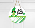 Home Sweet Gnome I St. Patricks Day I St. Patricks Day Decor I Outdoor Decor l Porch Leaner l Circular Porch Sign