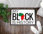 My Black is History Front Door Mat I Welcome Mat I Black History Month I Black History I Front Door Mat I Outdoor Decor l Juneteenth